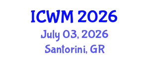 International Conference on Waste Management (ICWM) July 03, 2026 - Santorini, Greece