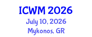 International Conference on Waste Management (ICWM) July 10, 2026 - Mykonos, Greece