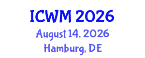 International Conference on Waste Management (ICWM) August 14, 2026 - Hamburg, Germany