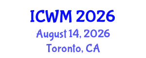International Conference on Waste Management (ICWM) August 14, 2026 - Toronto, Canada