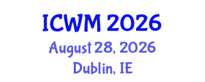 International Conference on Waste Management (ICWM) August 28, 2026 - Dublin, Ireland