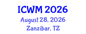 International Conference on Waste Management (ICWM) August 28, 2026 - Zanzibar, Tanzania