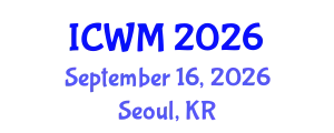 International Conference on Waste Management (ICWM) September 16, 2026 - Seoul, Republic of Korea