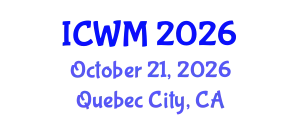 International Conference on Waste Management (ICWM) October 21, 2026 - Quebec City, Canada
