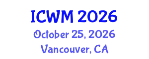 International Conference on Waste Management (ICWM) October 25, 2026 - Vancouver, Canada