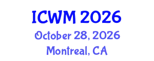 International Conference on Waste Management (ICWM) October 28, 2026 - Montreal, Canada