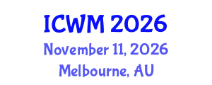 International Conference on Waste Management (ICWM) November 11, 2026 - Melbourne, Australia