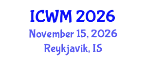 International Conference on Waste Management (ICWM) November 15, 2026 - Reykjavik, Iceland