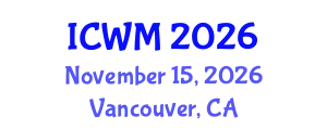 International Conference on Waste Management (ICWM) November 15, 2026 - Vancouver, Canada