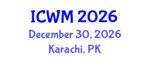 International Conference on Waste Management (ICWM) December 30, 2026 - Karachi, Pakistan
