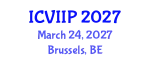 International Conference on Visualization, Imaging and Image Processing (ICVIIP) March 24, 2027 - Brussels, Belgium