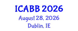 International Conference on Applied Biology and Biotechnology (ICABB) August 28, 2026 - Dublin, Ireland