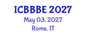 International Conference on Biochemical, Biomolecular and Biopharmaceutical Engineering (ICBBBE) May 03, 2027 - Rome, Italy