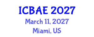 International Conference on Biological and Agricultural Engineering (ICBAE) March 11, 2027 - Miami, United States
