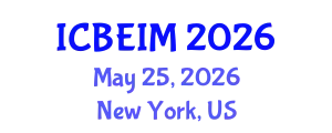 International Conference on Business, Economics and Innovation Management (ICBEIM) May 25, 2026 - New York, United States