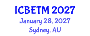 International Conference on Business, Economics and Tourism Management (ICBETM) January 28, 2027 - Sydney, Australia
