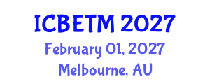 International Conference on Business, Economics and Tourism Management (ICBETM) February 01, 2027 - Melbourne, Australia