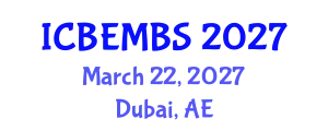 International Conference on Business, Economics, Management and Behavioral Sciences (ICBEMBS) March 22, 2027 - Dubai, United Arab Emirates