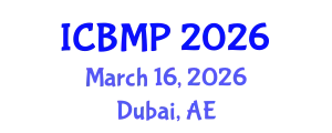 International Conference on Biophysics and Medical Physics (ICBMP) March 16, 2026 - Dubai, United Arab Emirates
