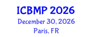 International Conference on Biophysics and Medical Physics (ICBMP) December 30, 2026 - Paris, France