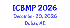 International Conference on Biophysics and Medical Physics (ICBMP) December 20, 2026 - Dubai, United Arab Emirates
