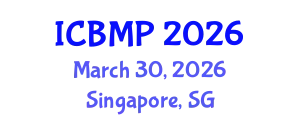 International Conference on Biophysics and Medical Physics (ICBMP) March 30, 2026 - Singapore, Singapore