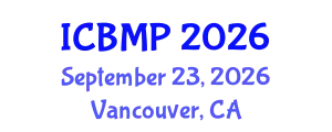International Conference on Biophysics and Medical Physics (ICBMP) September 23, 2026 - Vancouver, Canada