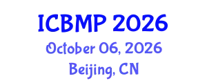 International Conference on Biophysics and Medical Physics (ICBMP) October 06, 2026 - Beijing, China