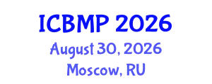 International Conference on Biophysics and Medical Physics (ICBMP) August 30, 2026 - Moscow, Russia