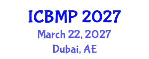 International Conference on Biophysics and Medical Physics (ICBMP) March 22, 2027 - Dubai, United Arab Emirates