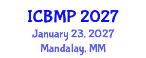 International Conference on Biophysics and Medical Physics (ICBMP) January 23, 2027 - Mandalay, Myanmar
