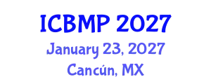 International Conference on Biophysics and Medical Physics (ICBMP) January 23, 2027 - Cancún, Mexico