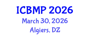International Conference on Biophysics and Medical Physics (ICBMP) March 30, 2026 - Algiers, Algeria