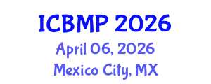 International Conference on Biophysics and Medical Physics (ICBMP) April 06, 2026 - Mexico City, Mexico