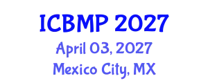 International Conference on Biophysics and Medical Physics (ICBMP) April 03, 2027 - Mexico City, Mexico