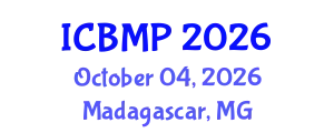 International Conference on Biophysics and Medical Physics (ICBMP) October 04, 2026 - Madagascar, Madagascar