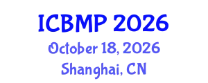 International Conference on Biophysics and Medical Physics (ICBMP) October 18, 2026 - Shanghai, China