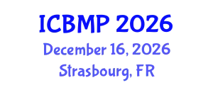 International Conference on Biophysics and Medical Physics (ICBMP) December 16, 2026 - Strasbourg, France