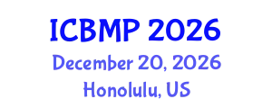 International Conference on Biophysics and Medical Physics (ICBMP) December 20, 2026 - Honolulu, United States
