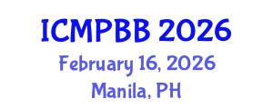 International Conference on Medical Physics, Biophysics and Biotechnology (ICMPBB) February 16, 2026 - Manila, Philippines