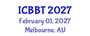 International Conference on Bioinformatics and Biomedical Technology (ICBBT) February 01, 2027 - Melbourne, Australia