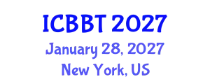 International Conference on Bioinformatics and Biomedical Technology (ICBBT) January 28, 2027 - New York, United States
