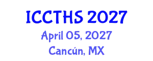 International Conference on Counter Terrorism and Human Security (ICCTHS) April 05, 2027 - Cancún, Mexico