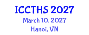 International Conference on Counter Terrorism and Human Security (ICCTHS) March 10, 2027 - Hanoi, Vietnam