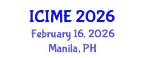 International Conference on Information and Manufacturing Engineering (ICIME) February 16, 2026 - Manila, Philippines