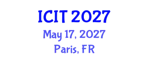 International Conference on Information Technology (ICIT) May 17, 2027 - Paris, France