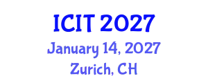 International Conference on Information Technology (ICIT) January 14, 2027 - Zurich, Switzerland