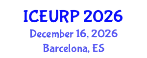 International Conference on Environmental, Urban and Regional Planning (ICEURP) December 16, 2026 - Barcelona, Spain