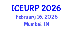 International Conference on Environmental, Urban and Regional Planning (ICEURP) February 16, 2026 - Mumbai, India