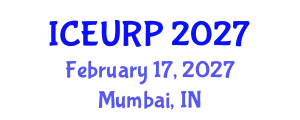 International Conference on Environmental, Urban and Regional Planning (ICEURP) February 17, 2027 - Mumbai, India